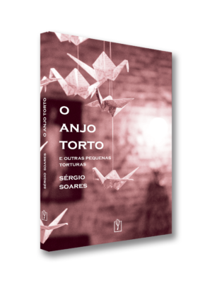 O anjo torto - e outras pequenas torturas, Sérgio Soares
